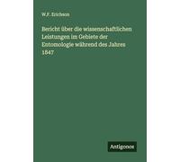 Bericht über die wissenschaftlichen Leistungen im Gebiete der Entomologie während des Jahres 1847