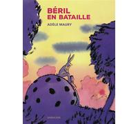 Béril en bataille - Adèle Maury - Sarbacane - relié - Roman graphique