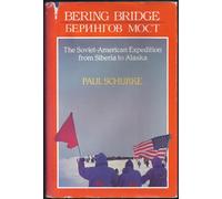 Bering Bridge: The Soviet-American Expedition from Siberia to Alaska