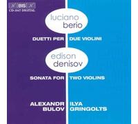 Berio and Denisov: Music for two violins by Ilya Gringolts, Alexandr Bulov (2001-03-14?