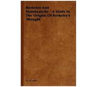 Berkeley And Malebranche - A Study In The Origins Of Berkeley's Thought