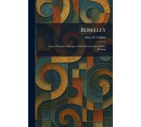 Berkeley: Essay, Principles, Dialogues, With Selections From Other Writings