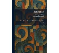 Berkeley: Essay, Principles, Dialogues: With Selections From Other Writings