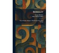 Berkeley: Essay, Principles, Dialogues: With Selections From Other Writings