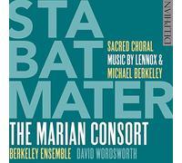 Berkeley, Lennox & Michael : Stabat Mater & Oeuvres Chorales