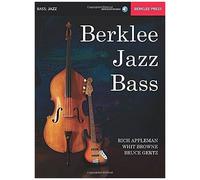 Berklee Jazz Bass Acoustic And Electric Learn Jazz Bass Lines, Grooves, And Soloing Techniques Includes 166 Audio Tracks Berklee Guide For Beginners And Advanced Players