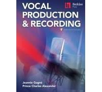 Berklee Vocal Production & Recording Book With Online Audio By Jeannie Gagne And Prince Charles Alexander