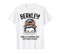 Berkley Same As A Normal Girl Just Much Cool Girl Name T-Shirt