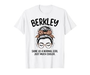 Berkley Same As A Normal Girl Just Much Cool Girl Name T-Shirt