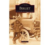 Berliet - Une histoire industrielle lyonnaise - Roland Racine - Nouvelles Editions Sutton - broché - Monographie