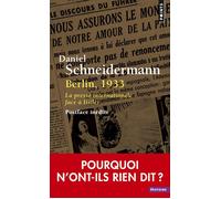 Berlin, 1933 La presse internationale face à Hitler - Daniel Schneidermann - Points - Poche - Essai