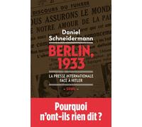 Berlin, 1933 La presse internationale face à Hitler - Daniel Schneidermann - Seuil - broché - Essai
