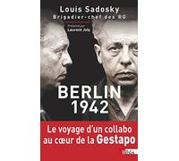 Berlin 1942. Le voyage d'un collabo au coeur de la Gestapo