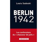Berlin 1942- Voyage d'un collabo au coeur la Gestapo