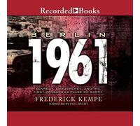 Berlin 1961 : Kennedy, Khrouchtchev, et l'endroit Le Plus Dangereux de la Terre [Import]