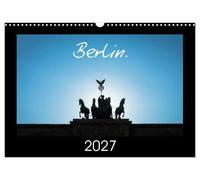 Berlin. 2027 (Wall Calendar 2027 DIN A3 landscape), CALVENDO 12 Month Wall Calendar: Berlin - Through the Lens of a Photographer