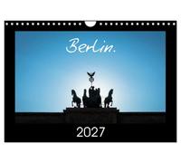 Berlin. 2027 (Wall Calendar 2027 DIN A4 landscape), CALVENDO 12 Month Wall Calendar: Berlin - Through the Lens of a Photographer