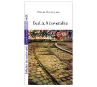 Berlin,9 Novembre - Pierre Bourgeade - L'avant-Scene Theatre - broché - Théâtre