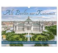 Berlin à l'époque impériale - Photos nouvellement restaurées et colorisées en détail, Version française (Calendrier mural 2026 DIN A3 portrait), Calendrier CALVENDO mensuel