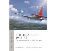 Berlin Airlift 1948-49: The opening battle of the Cold War