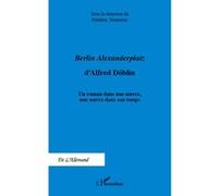 Berlin Alexanderplatz d'Alfred Döblin – Un roman dans une oeuvre, une oeuvre dans son temps
