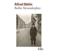 Berlin Alexanderplatz Alfred Döblin (Auteur), Olivier Le Lay (Traduction)