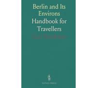 Berlin and Its Environs: Handbook for Travellers