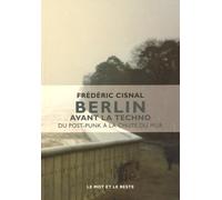 Berlin avant la techno: Du post-punk à la chute du mur