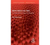Berlin Before the Wall - HsiHuey Liang - Taylor amp Francis Ltd - Livre en Anglais - Hardback HsiHuey LiangHsiHuey Liang (Auteur)