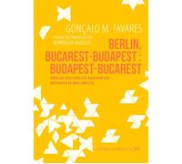 Berlin, Bucarest-Budapest : Budapest-Bucarest - Gonçalo M. Tavares - La Contre Allee - broché - Nouvelles