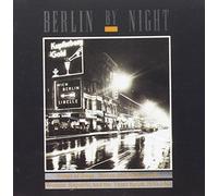 Berlin By Night - Chansons De La Republque De Weimar 1930-43