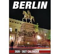 Berlin Calendar 2026 - 2027: Plan Your Life for 2026 and 2027 With This Complete Two-Year Monthly Planner for All Your Events and Goals