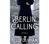 Berlin Calling - [Livre en VO] Kelly Durham (Auteur)