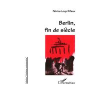 Berlin, fin de siècle - Patrice-Loup Rifaux - L'harmattan - Livre