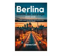 Berlin Guide de voyage 2025-2026: Un guide complet des attractions, de la nourriture et des aventures urbaines