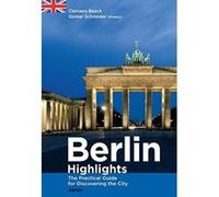 Berlin Highlights: The Practical Guide for Discovering the City - [Version Originale] Clemens Beeck, Günter Schneider (Auteur)