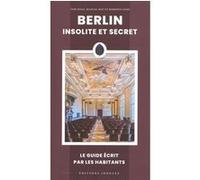 Berlin insolite et secret Tom Wolf (Auteur), Manuel Roy (Auteur), Roberto Sassi (Auteur)