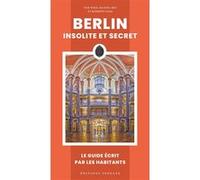 Berlin insolite et secret Tom Wolf (Auteur), Manuel Roy (Auteur), Roberto Sassi (Auteur)