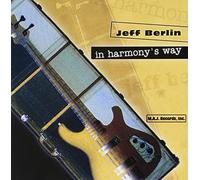 Jeff Berlin – In Harmony's Way