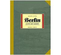 Berlin : La ville lumière