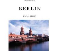 Berlin - l'atlas secret Tom Wolf (Auteur), Manuel Roy (Auteur), Roberto Sassi (Auteur)