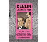 Berlin. Les années vingt: Art et culture 1918-1933