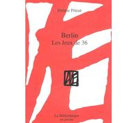 Berlin Les Jeux de 36 - Jérôme Prieur - La Bibliotheque - Poche - Essai