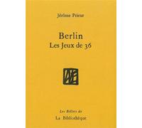 Berlin, les Jeux de 36 Les jeux de 36 - Jérôme Prieur - La Bibliotheque - broché - Essai