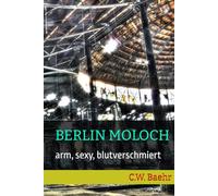 BERLIN MOLOCH: arm, sexy, blutverschmiert