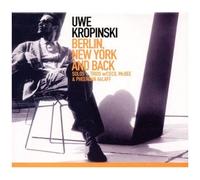 Kropinski Uwe - Berlin, New York and Back [Import]