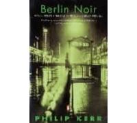 Berlin Noir: WITH March Violet, AND The Pale Criminal, AND A German Requiem NEUF