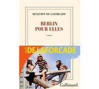 Berlin pour elles Benjamin De Laforcade (Auteur)