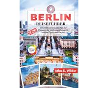 BERLIN Reiseführer 2026: Ein praktischer Leitfaden zur Planung der perfekten Reise mit Insider-Tipps und Karten