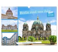 Berlin rund ums Jahr (Wandkalender 2026 DIN A3 quer), CALVENDO Monatskalender: Die schönsten Plätze in Berlin